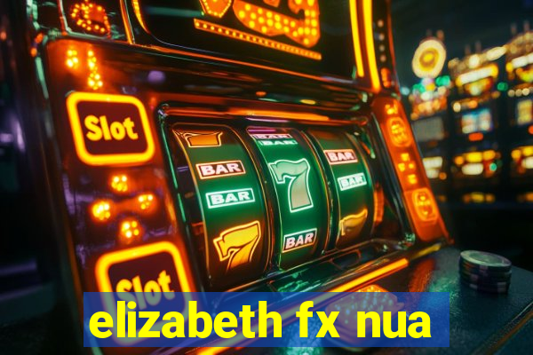 elizabeth fx nua